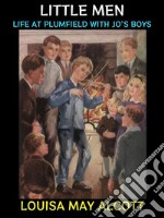 Little MenLife at Plumfield with Jo&apos;s Boys. E-book. Formato Mobipocket ebook