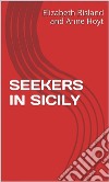 Seekers In Sicily. E-book. Formato EPUB ebook di Anne Hoyt