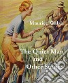 The Quiet Man and Other Stories. E-book. Formato EPUB ebook di Maurice Walsh