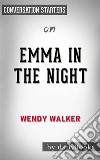 Emma in the Night: A Novel by Wendy Walker - Conversation Starters. E-book. Formato EPUB ebook