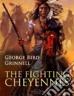 The Fighting Cheyennes. E-book. Formato PDF ebook