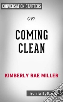 Coming Clean: A Memoir by Kimberly Miller | Conversation Starters. E-book. Formato EPUB ebook di dailyBooks