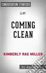 Coming Clean: A Memoir by Kimberly Miller - Conversation Starters. E-book. Formato EPUB ebook