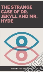 The Strange Case Of Dr. Jekyll And Mr. HydeThe Strange Case Of Dr. Jekyll And Mr. Hyde. E-book. Formato EPUB ebook