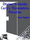 Divine Comedy, Cary's Translation, Paradise. E-book. Formato Mobipocket ebook