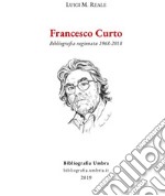 Francesco CurtoBibliografia ragionata 1968-2018. E-book. Formato PDF