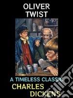 Oliver TwistA Timeless Classic. E-book. Formato EPUB ebook