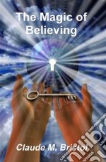 The Magic of Believing. E-book. Formato EPUB ebook