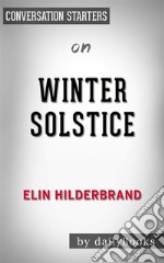 Winter Solstice (Winter Street): by Elin Hilderbrand - Conversation Starters. E-book. Formato EPUB ebook