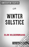 Winter Solstice (Winter Street): by Elin Hilderbrand - Conversation Starters. E-book. Formato EPUB ebook