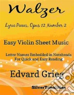 Walzer Lyric Pieces Opus 12 Number 2 Easy Violin Sheet Music. E-book. Formato EPUB ebook