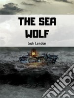 The Sea Wolf. E-book. Formato EPUB ebook