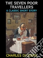 The Seven Poor TravellersA Classic Short Story. E-book. Formato PDF ebook