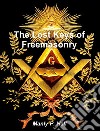 The Lost Keys of Freemasonry . E-book. Formato EPUB ebook di Manly P. Hall