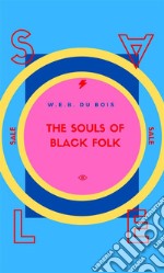 The Souls Of Black Folk . E-book. Formato EPUB