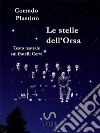 Le stelle dell'OrsaTesto teatrale sui fratelli Cervi. E-book. Formato PDF ebook di Corrado Plastino