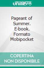 Pageant of Summer. E-book. Formato Mobipocket ebook di Richard Jefferies