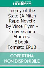 Enemy of the State (A Mitch Rapp Novel): by Vince Flynn | Conversation Starters. E-book. Formato EPUB ebook di dailyBooks