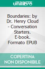 Boundaries: by Dr. Henry Cloud | Conversation Starters. E-book. Formato EPUB ebook di dailyBooks