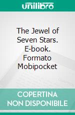 The Jewel of Seven Stars. E-book. Formato Mobipocket ebook