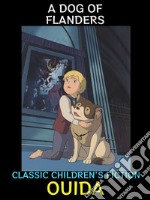 A Dog of FlandersClassic Children&apos;s Fiction. E-book. Formato EPUB ebook