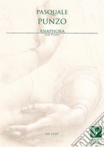 Anaphora, for Piano. E-book. Formato PDF ebook di Pasquale Punzo