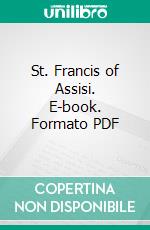 St. Francis of Assisi. E-book. Formato PDF ebook