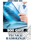 500 + 400 Quiz per Tecnici Sanitari di Radiologia Medica. E-book. Formato PDF ebook