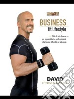 Business Fit LifestyleFitness per imprenditori e professionisti. E-book. Formato PDF ebook