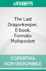 The Last Dragonkeeper. E-book. Formato Mobipocket ebook