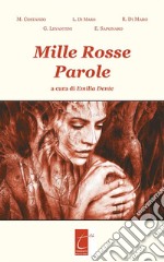 Mille Rosse Parole. E-book. Formato EPUB ebook