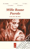 Mille Rosse Parole. E-book. Formato EPUB ebook di Emilia Dente