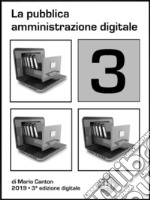 La pubblica amministrazione digitale 3. E-book. Formato Mobipocket ebook