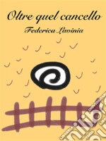 Oltre quel cancello. E-book. Formato EPUB