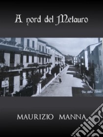 A nord del Metauro. E-book. Formato EPUB ebook di Maurizio Manna