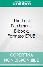 The Lost Parchment. E-book. Formato EPUB ebook