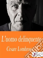 L&apos;uomo delinquente. E-book. Formato Mobipocket ebook