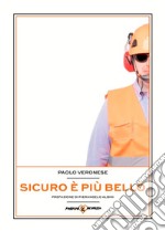 Sicuro è più belloUsa la sicurezza per migliorare le performance della tua azienda. E-book. Formato Mobipocket ebook