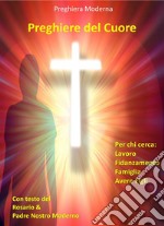 Preghiere del CuorePreghiere cristiane per chi cerca lavoro, fidanzamento, formare famiglia, avere figli. E-book. Formato Mobipocket