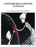 I disturbi dello spettro autistico. E-book. Formato PDF ebook