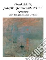 PoetiCAArte, progetto sperimentale di CAA creativa. E-book. Formato PDF ebook