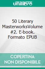 50 Literary MasterworksVolume #2. E-book. Formato EPUB ebook