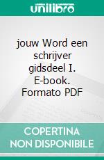 jouw Word een schrijver gidsdeel I. E-book. Formato PDF ebook