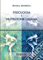 Fisiologia e Nutrizione Umana. E-book. Formato PDF