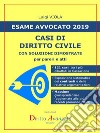 ESAME AVVOCATO 2019. Casi di Diritto civilecon soluzioni dimostrate per pareri e atti. E-book. Formato PDF ebook