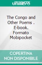 The Congo and Other Poems . E-book. Formato Mobipocket