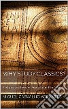 Why Study Classics?First-person Answers From Around the World. E-book. Formato EPUB ebook