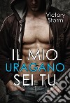 Il mio uragano sei tuLove Storm series #1. E-book. Formato EPUB ebook