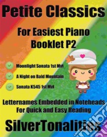 Petite Classics for Easiest Piano Booklet P2. E-book. Formato EPUB ebook di Silvertonalities