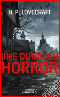 The Dunwich Horror. E-book. Formato Mobipocket ebook di Howard Phillips Lovecraft